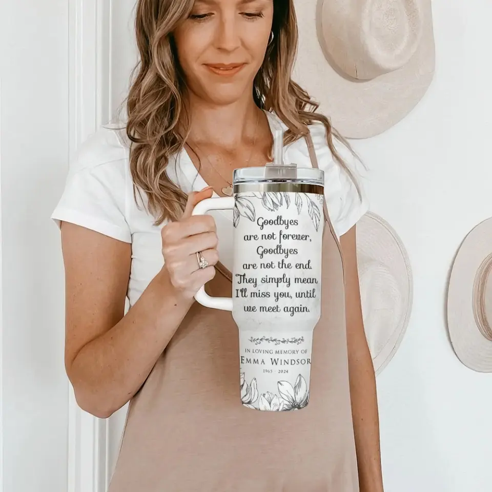 Goodbyes Are Not Forever Custom Tumbler - Image 4