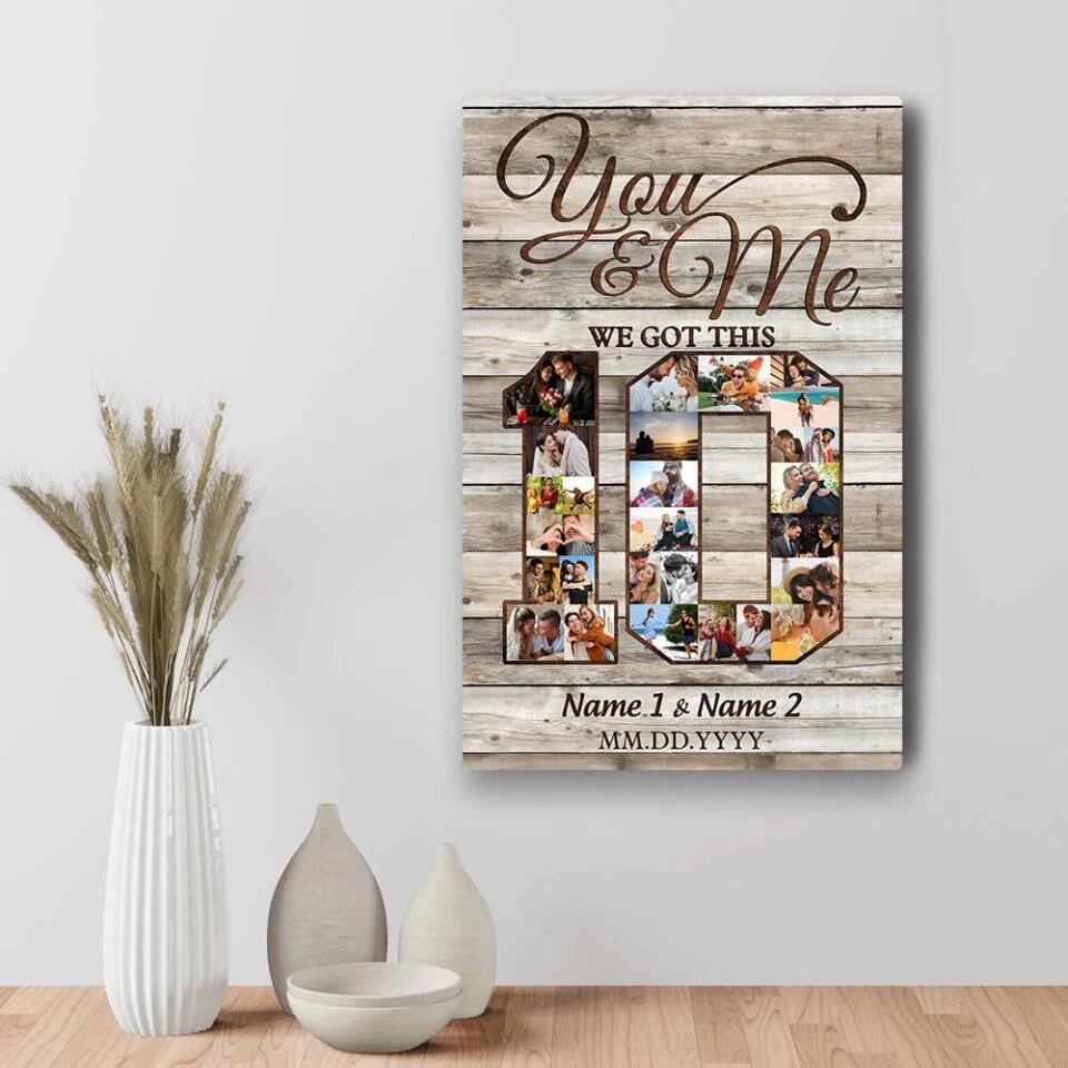 Happy 10th Anniversary You And Me We Got This Custom Canvas Poster Anniversary Gift For Couples - Image 4