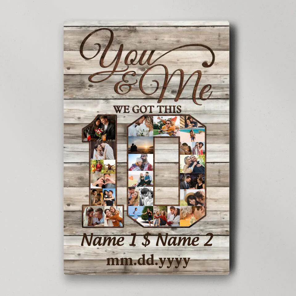 Happy 10th Anniversary You And Me We Got This Custom Canvas Poster Anniversary Gift For Couples - Image 6