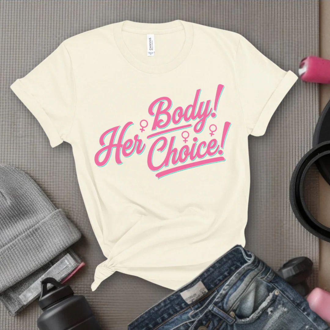 Her Body Her Choice - Women Empowerment Tee - Gift for Her - Bella Canvas 3001 - Image 2