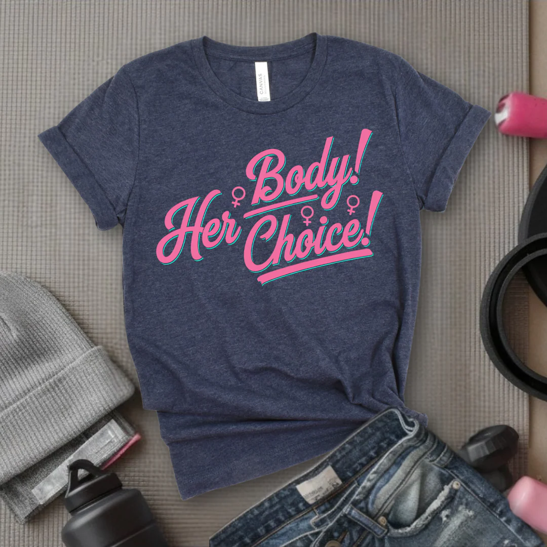 Her Body Her Choice - Women Empowerment Tee - Gift for Her - Bella Canvas 3001 - Image 3