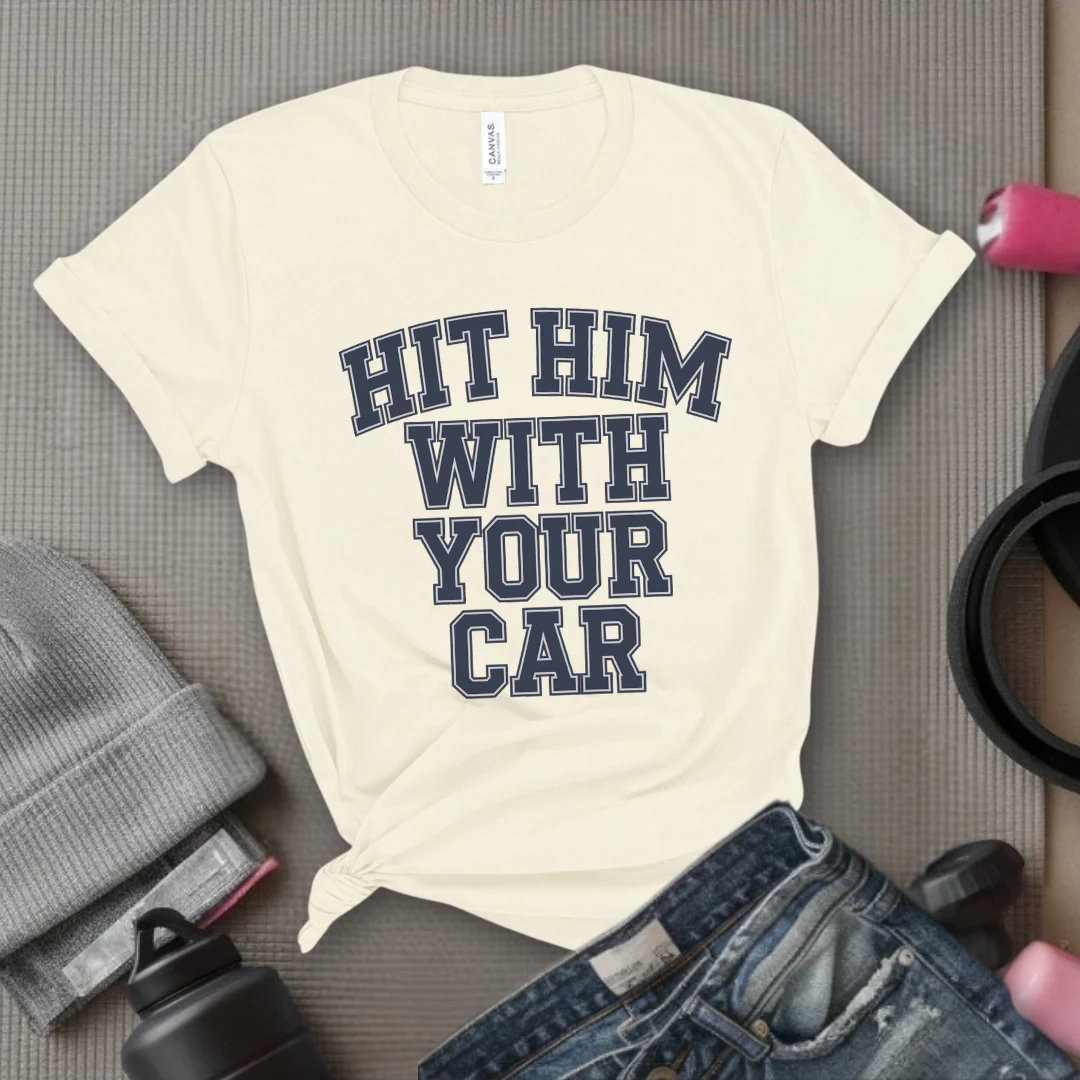 Hit Him With Your Car - Feminist T-Shirt - Women Empowerment Tee - Bella Canvas 3001 - Image 3