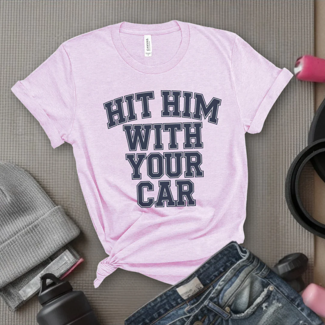 Hit Him With Your Car - Feminist T-Shirt - Women Empowerment Tee - Bella Canvas 3001 - Image 6