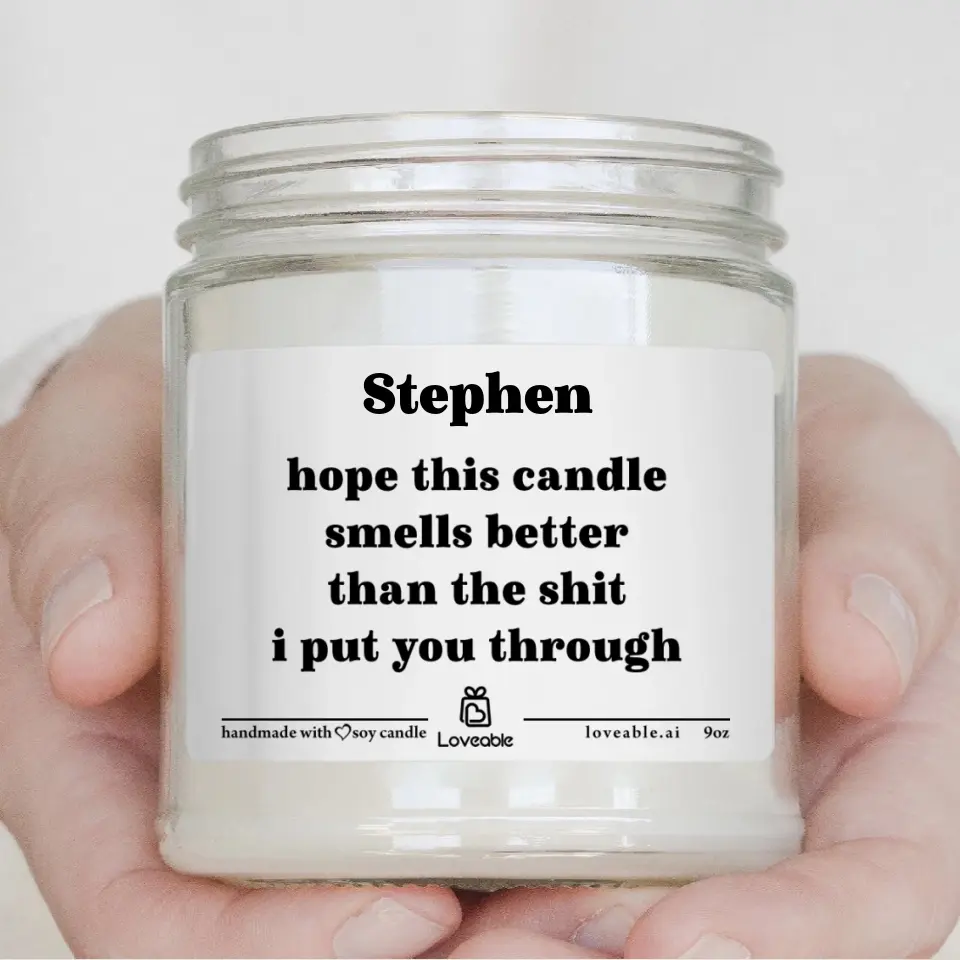 Hope This Smells Better Than The Shit I Put You Through - Personalized Scented Candle - Image 2