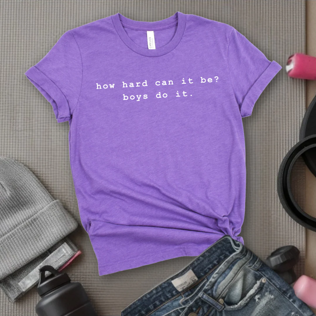 How Hard Can It Be? Boys Do It. - Women Empower Feminist Tee - Bella Canvas 3001 - Image 4