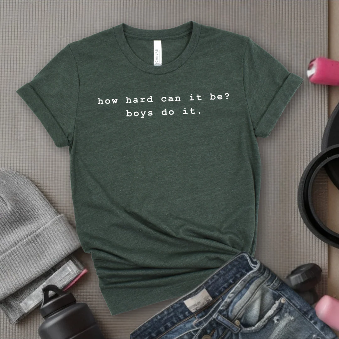How Hard Can It Be? Boys Do It. - Women Empower Feminist Tee - Bella Canvas 3001 - Image 8