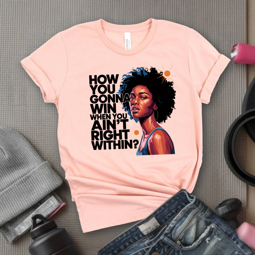 How You Gonna Win When You Ain't Right Within T-shirt - Lyrics Tee - Unisex Jersey Short Sleeve Shirt - Hip-hop Rap Fan Gift - Image 7