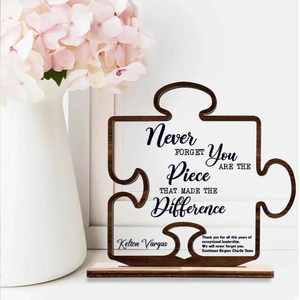 Never Forget That You Are The Piece Made The Difference - Acrylic & Wooden Plaque - Thank You Gift - Image 7