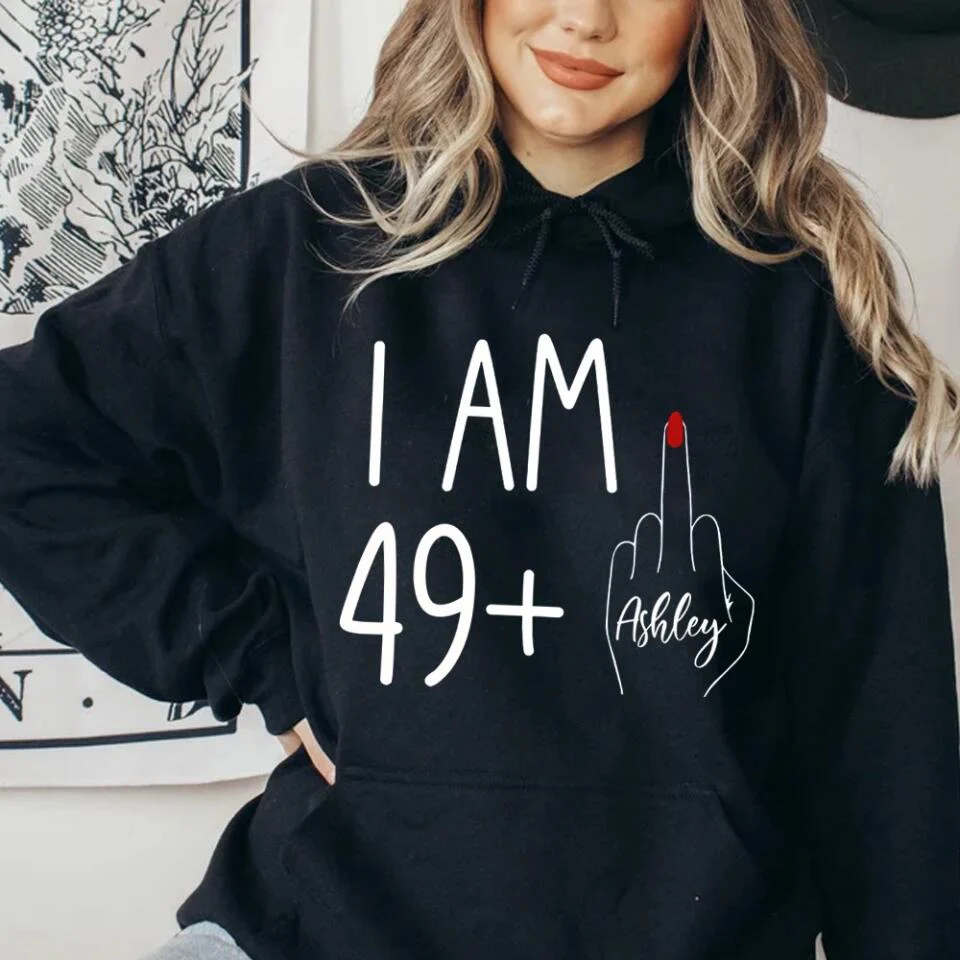 I am 39 + T-shirt, 40th Birthday Sweatshirt - Custom Age Hoodie - Funny Birthday Gift for Women - Image 8