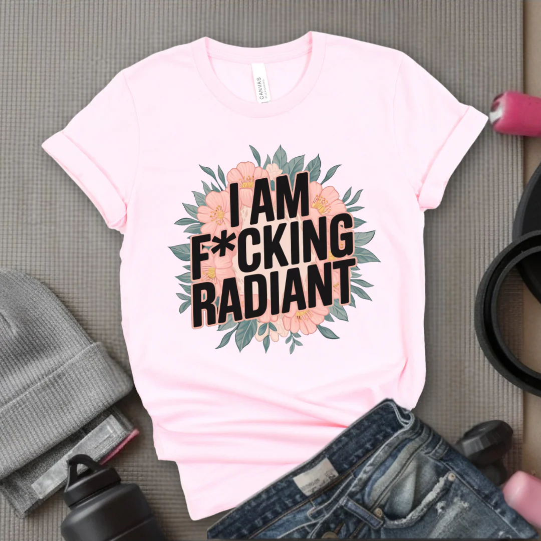 I Am Fucking Radiant - Feminist T-Shirt - Women Empowerment Tee - Bella Canvas 3001 - Image 12