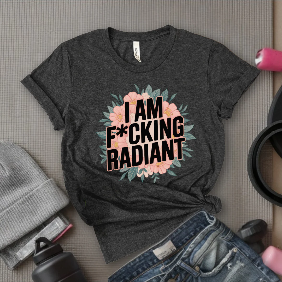 I Am Fucking Radiant - Feminist T-Shirt - Women Empowerment Tee - Bella Canvas 3001 - Image 2