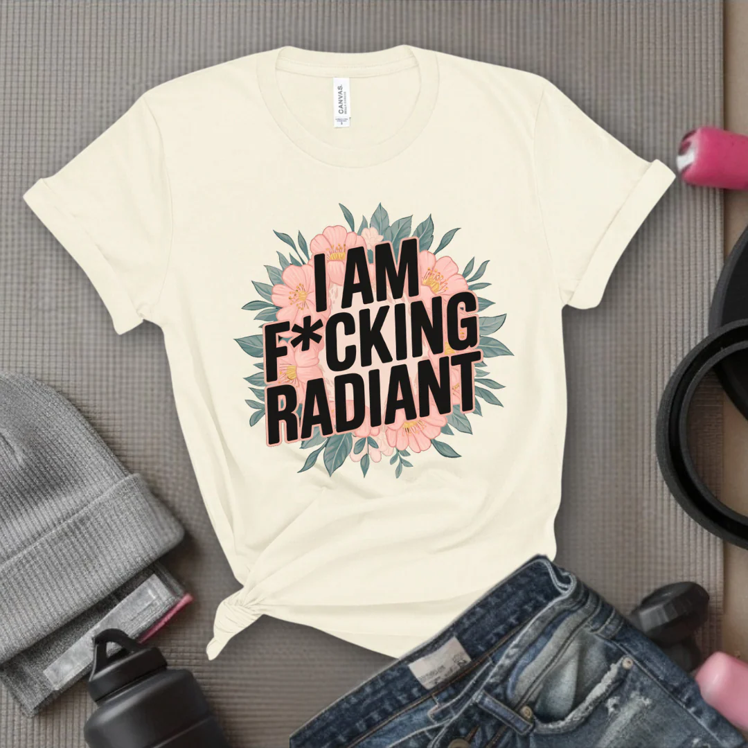I Am Fucking Radiant - Feminist T-Shirt - Women Empowerment Tee - Bella Canvas 3001 - Image 6
