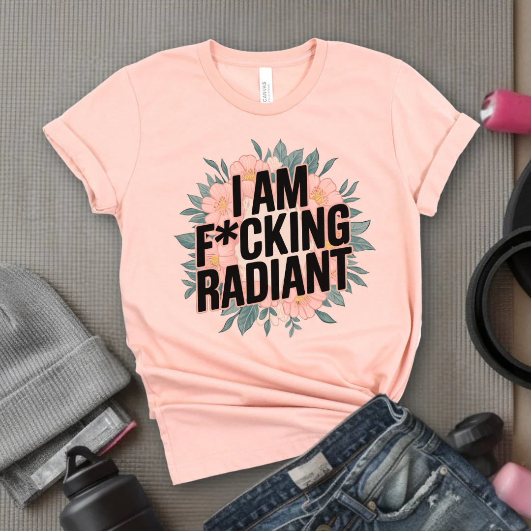 I Am Fucking Radiant - Feminist T-Shirt - Women Empowerment Tee - Bella Canvas 3001 - Image 7