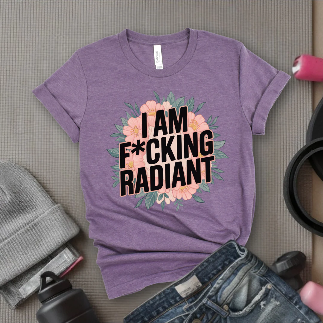 I Am Fucking Radiant - Feminist T-Shirt - Women Empowerment Tee - Bella Canvas 3001 - Image 8