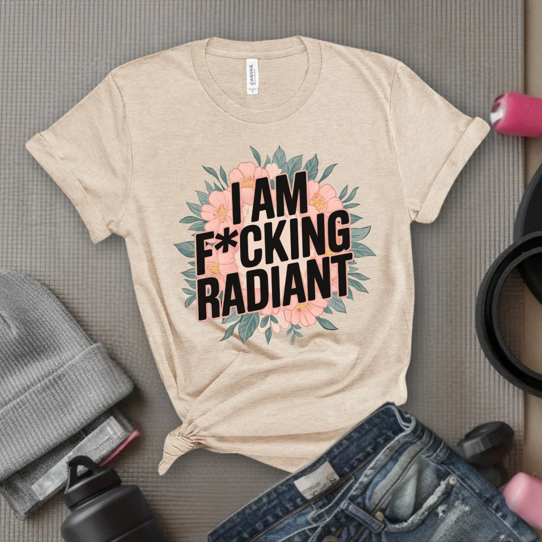 I Am Fucking Radiant - Feminist T-Shirt - Women Empowerment Tee - Bella Canvas 3001 - Image 9