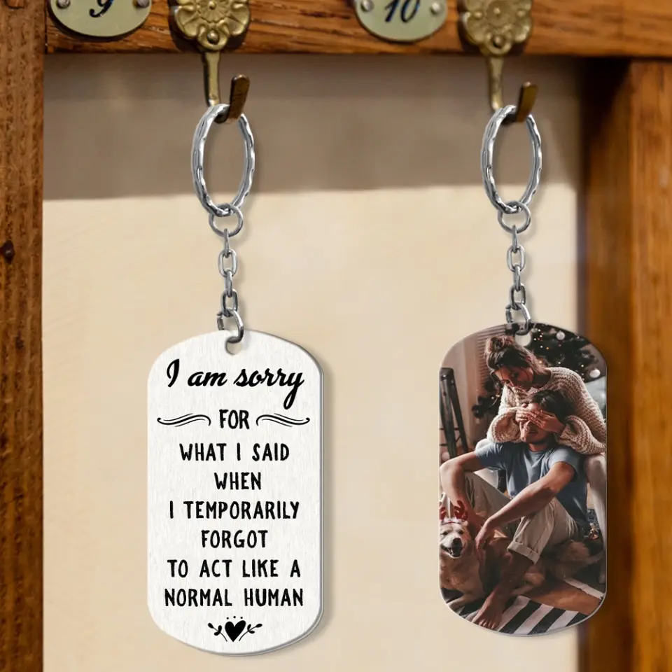 I Am So Sorry For What I Said - Personalized Stainless Steel Keychain - Image 10