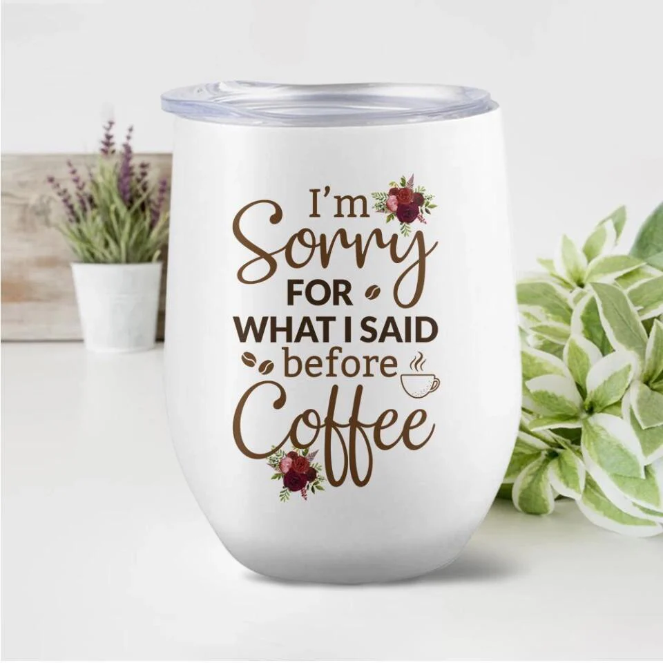 I Am Sorry For What I Said - Personalized White Mug - Gift For Wife Girlfriend - Image 3