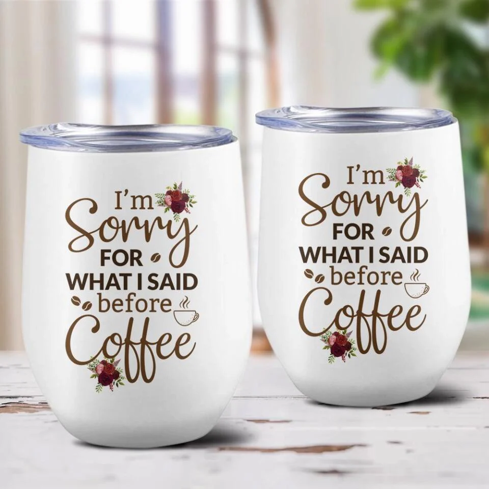 I Am Sorry For What I Said - Personalized White Mug - Gift For Wife Girlfriend - Image 4