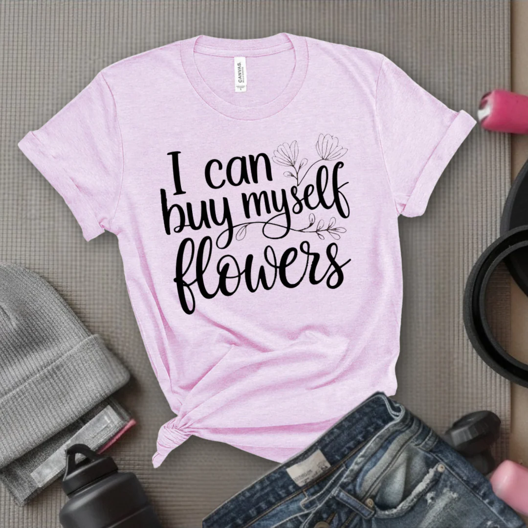 I Can Buy Myself Flowers - Women Saying T-Shirts - Unisex Jersey Short Sleeve Shirt - Gift for Yourself - Bella Canvas 3001 - Image 10