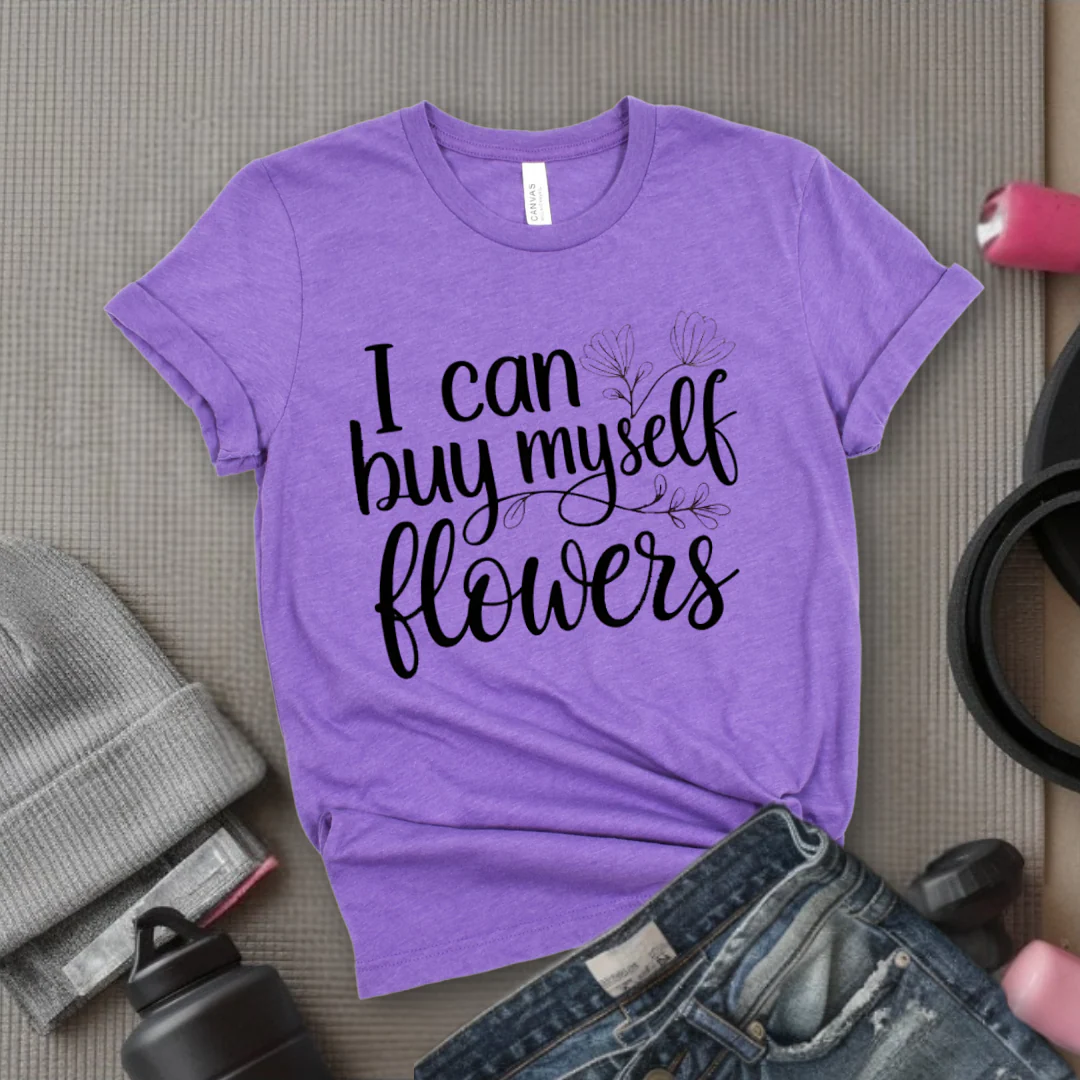 I Can Buy Myself Flowers - Women Saying T-Shirts - Unisex Jersey Short Sleeve Shirt - Gift for Yourself - Bella Canvas 3001 - Image 3