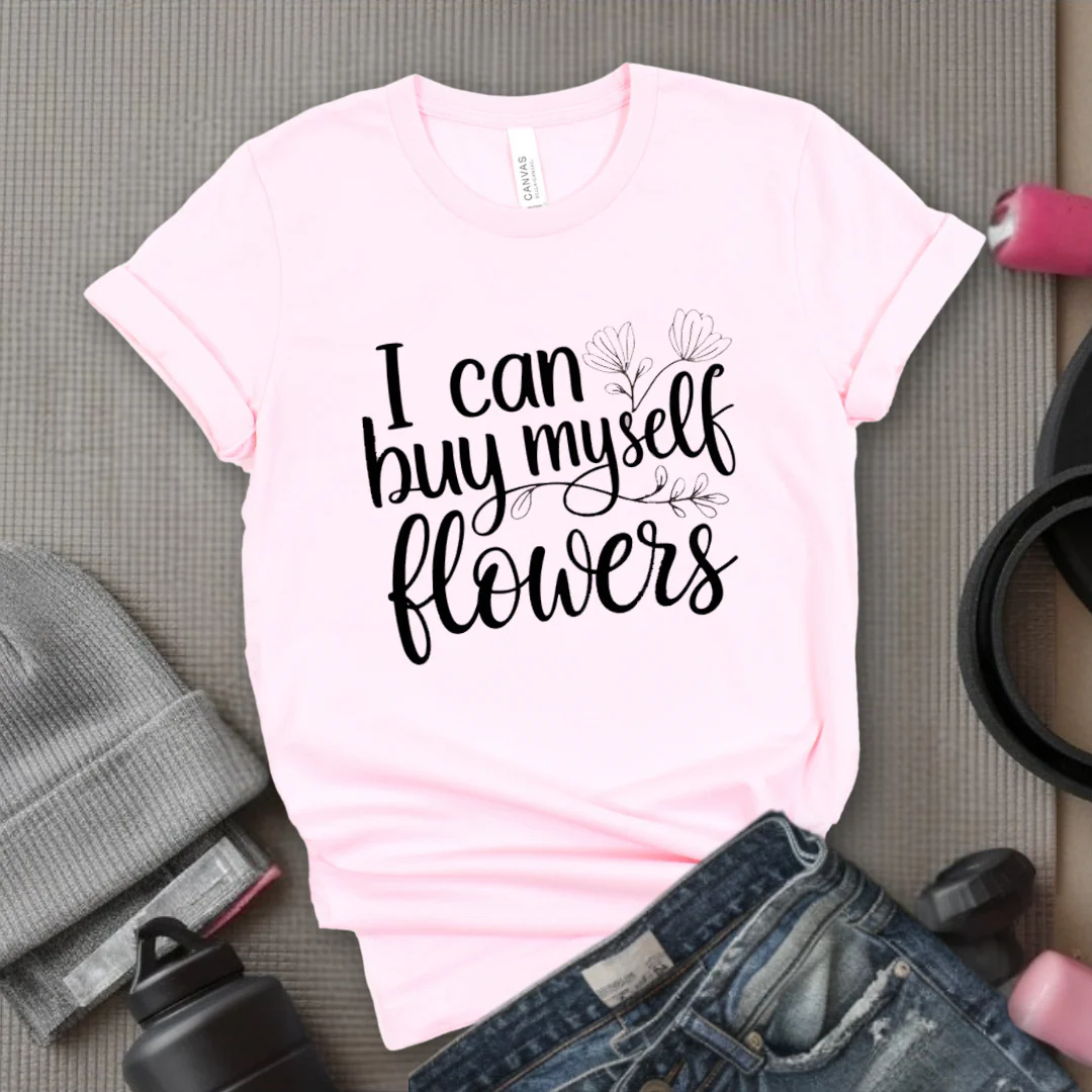 I Can Buy Myself Flowers - Women Saying T-Shirts - Unisex Jersey Short Sleeve Shirt - Gift for Yourself - Bella Canvas 3001 - Image 6