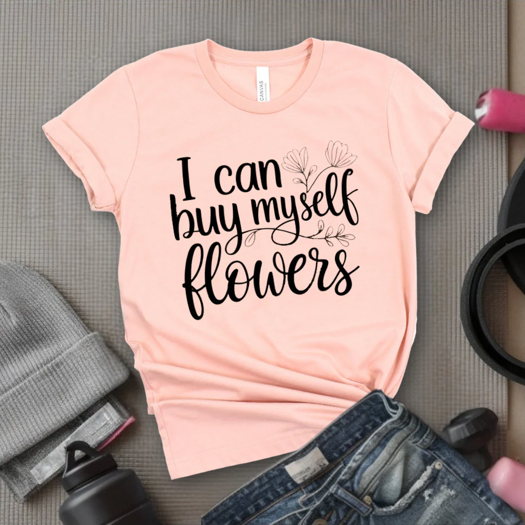 I Can Buy Myself Flowers - Women Saying T-Shirts - Unisex Jersey Short Sleeve Shirt - Gift for Yourself - Bella Canvas 3001 - Image 8