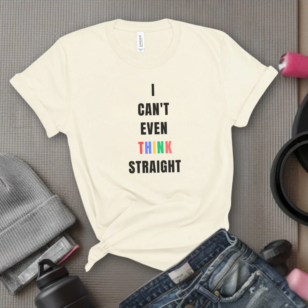 I Can't Even Think Straight - Women Empowerment T-Shirts - Unisex Jersey Short Sleeve Shirt - Gift for Feminists - Bella Canvas 3001 - Image 4