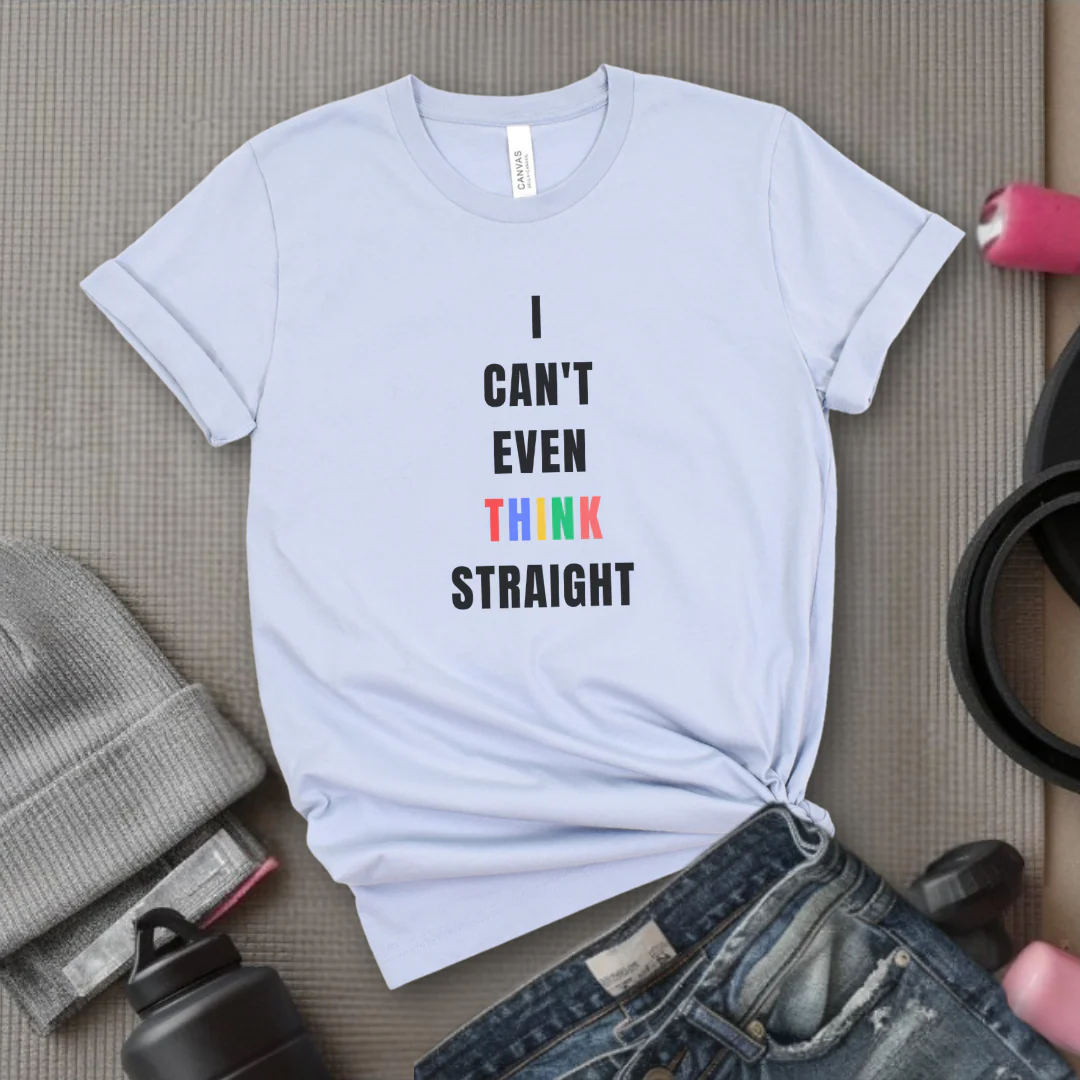 I Can't Even Think Straight - Women Empowerment T-Shirts - Unisex Jersey Short Sleeve Shirt - Gift for Feminists - Bella Canvas 3001 - Image 8