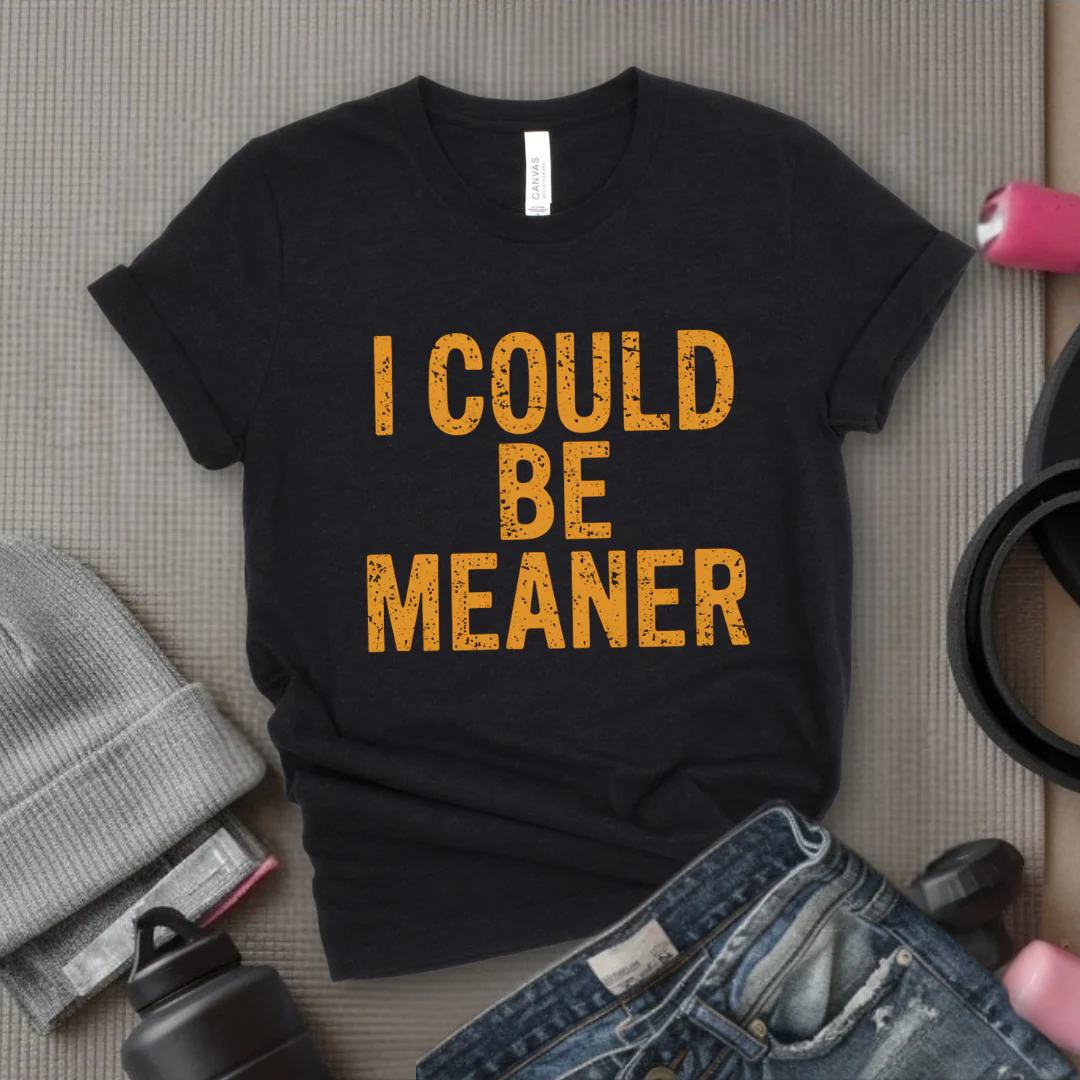 I Could Be Meaner - Feminist T-Shirt - Women Empowerment Tee - Bella Canvas 3001 - Image 2