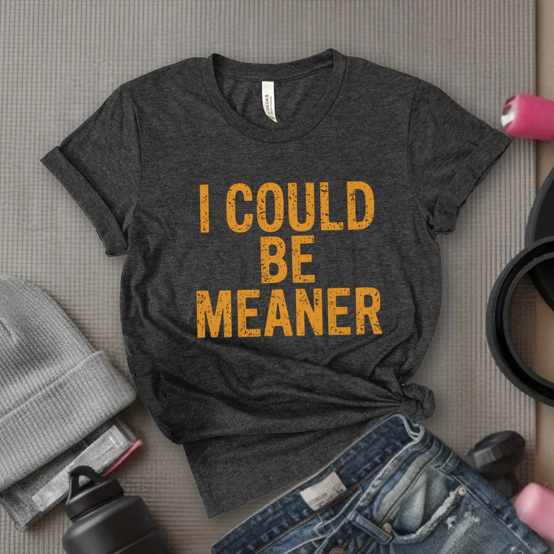 I Could Be Meaner - Feminist T-Shirt - Women Empowerment Tee - Bella Canvas 3001 - Image 3