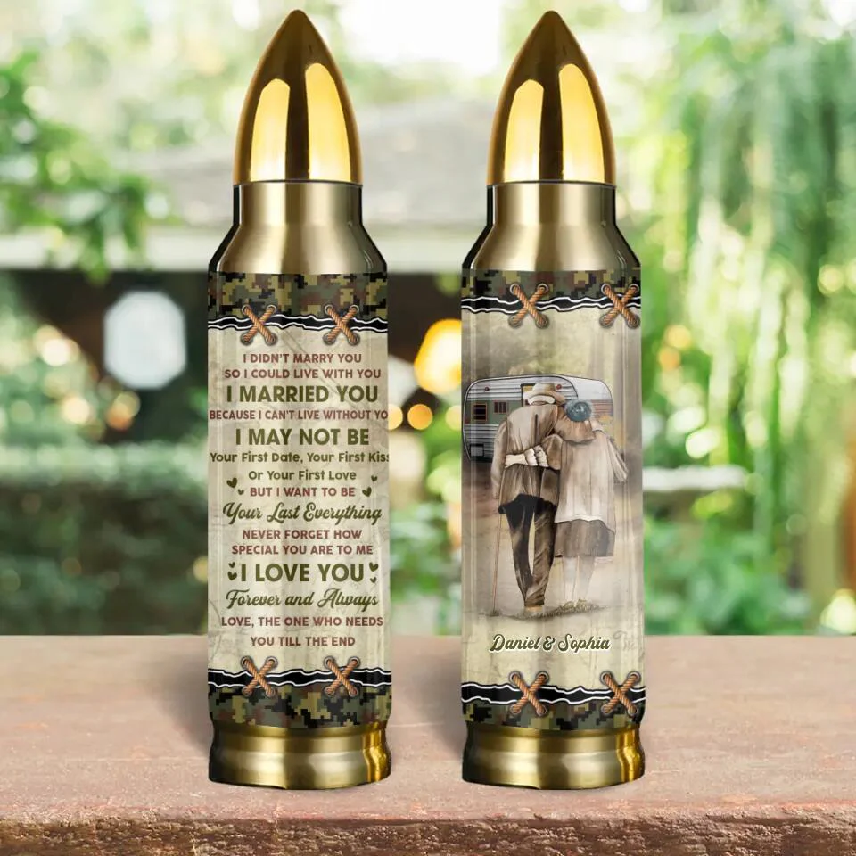 I Didn't Marry You So I Could Live With You I Love You Forever And Always Personalized Bullet Tumbler - Image 9