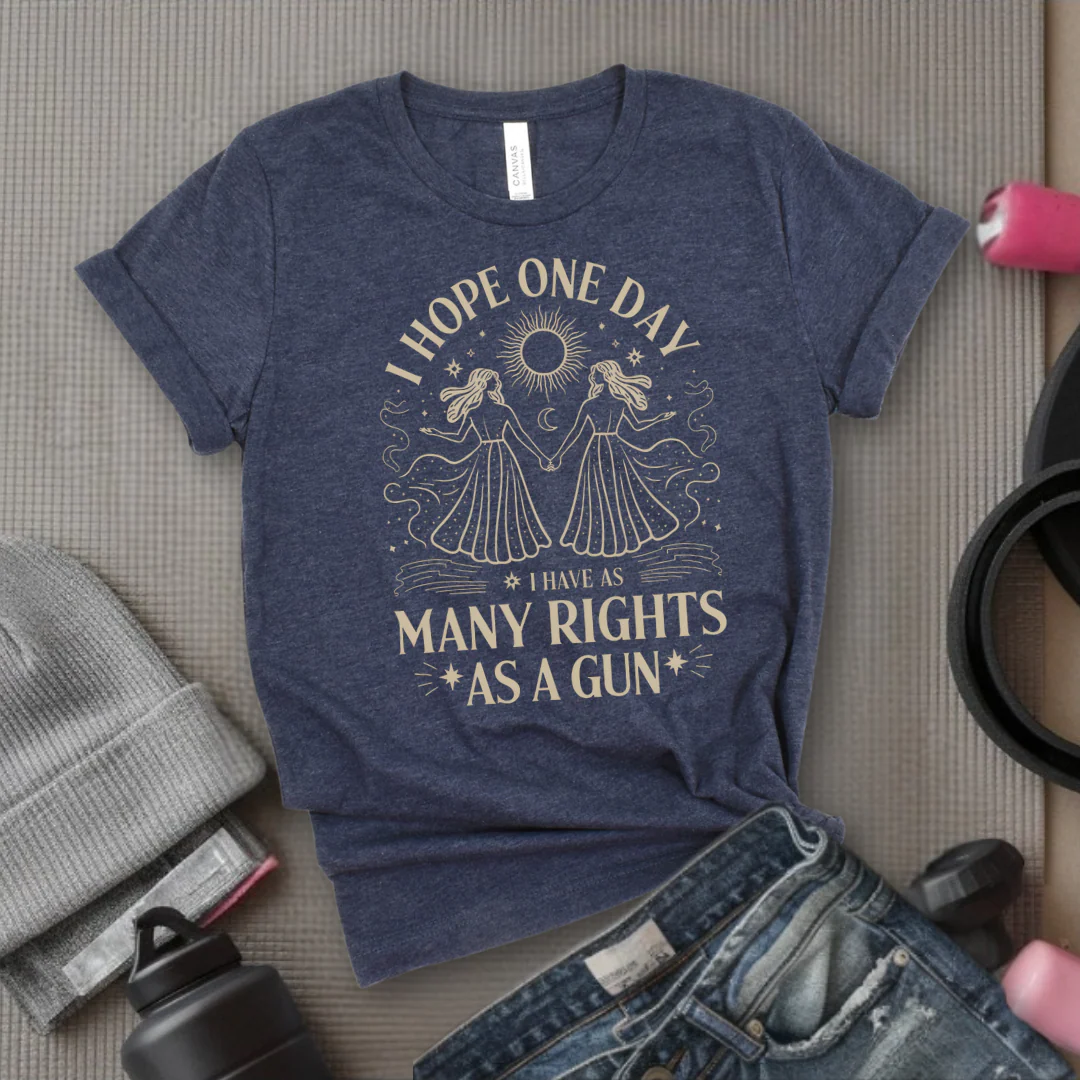 I Hope One Day I Have As Many Rights As A Gun - Girl Power Inspirational T-Shirt - Women Empowerment Tee - Gift for Her - Bella Canvas 3001 - Image 5