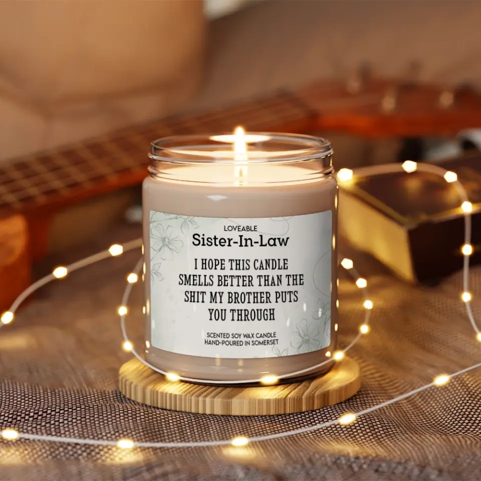 I Hope This Smell Better Than The Shit My Brother Put You Through - Scented Soy Candle - Gift For Sister-in-law - Image 2