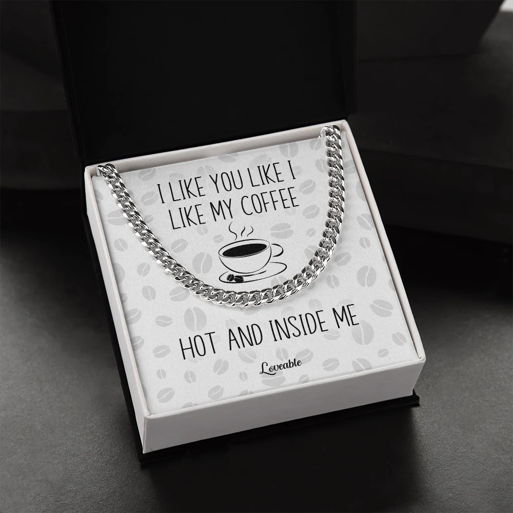 I Like You Like I Like My Coffee Hot and Inside Me - Personalized Necklace - Image 3