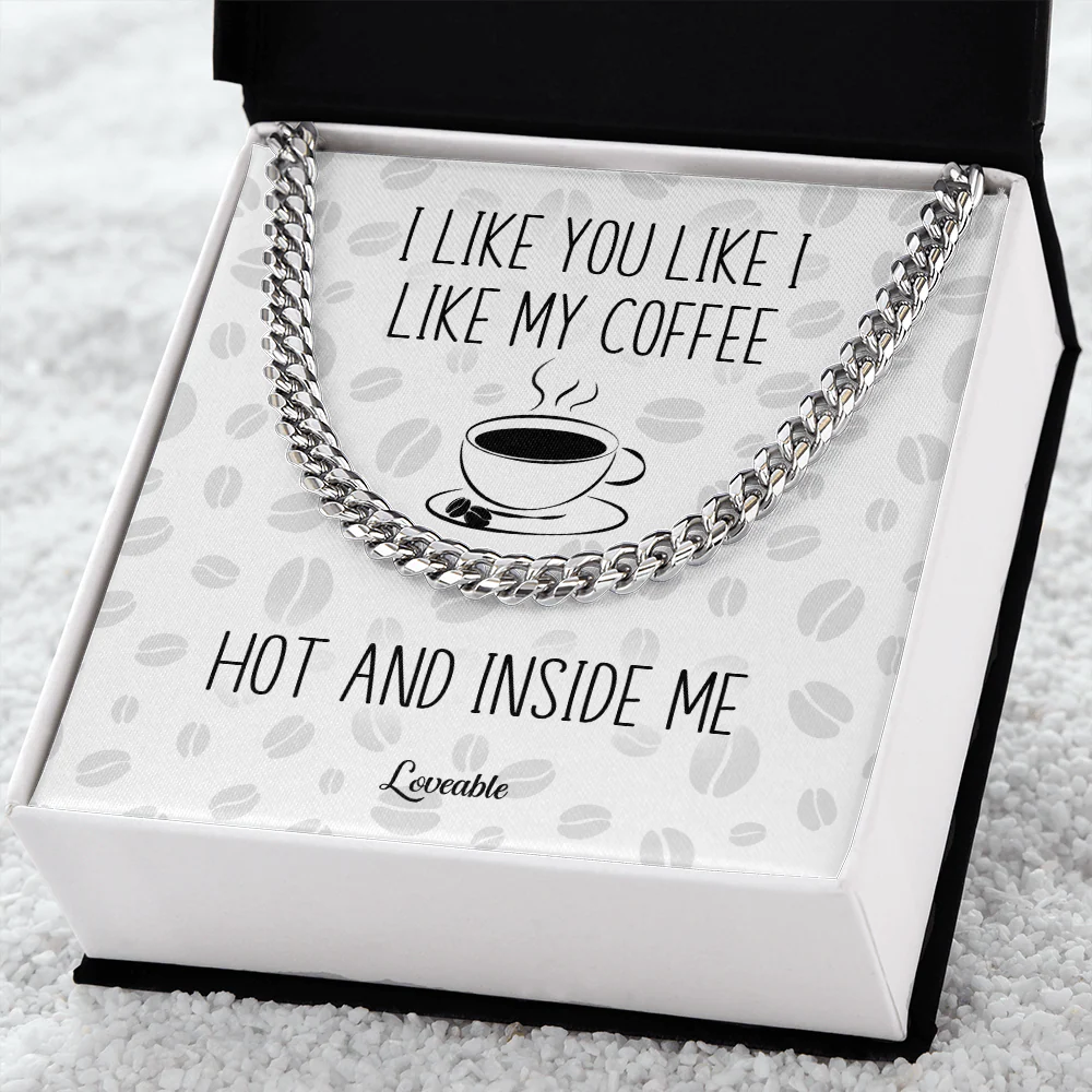 I Like You Like I Like My Coffee Hot and Inside Me - Personalized Necklace - Image 4