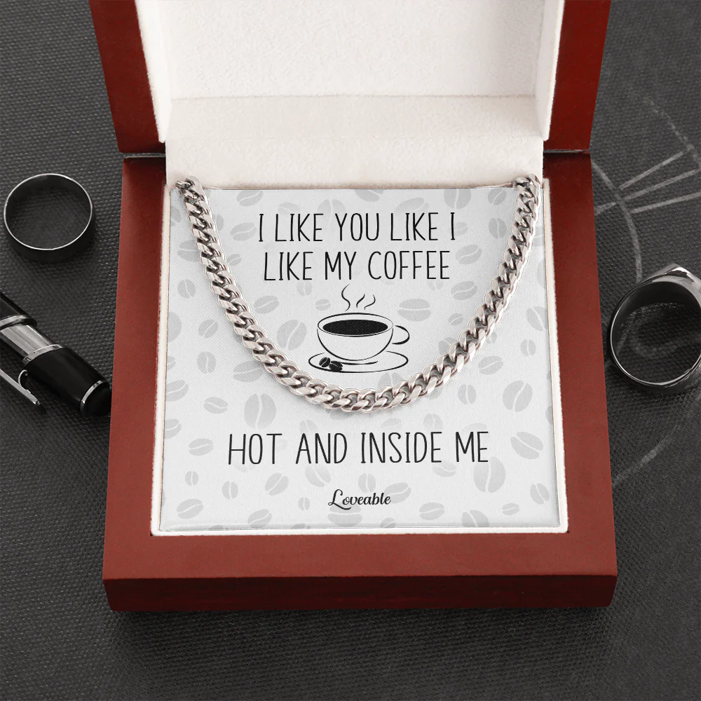 I Like You Like I Like My Coffee Hot and Inside Me - Personalized Necklace - Image 5