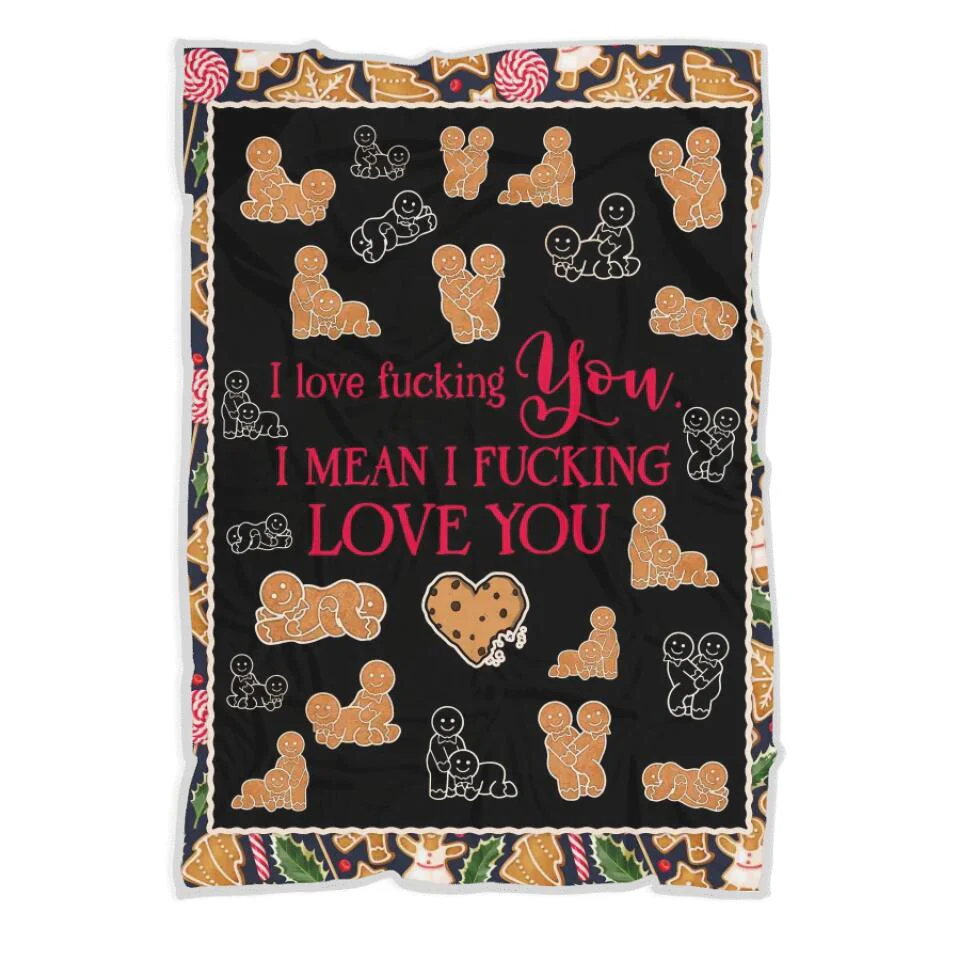 I Love Fucking You, I Mean I Fucking Love You - Funny Gingerbread Couple Blanket - Image 5