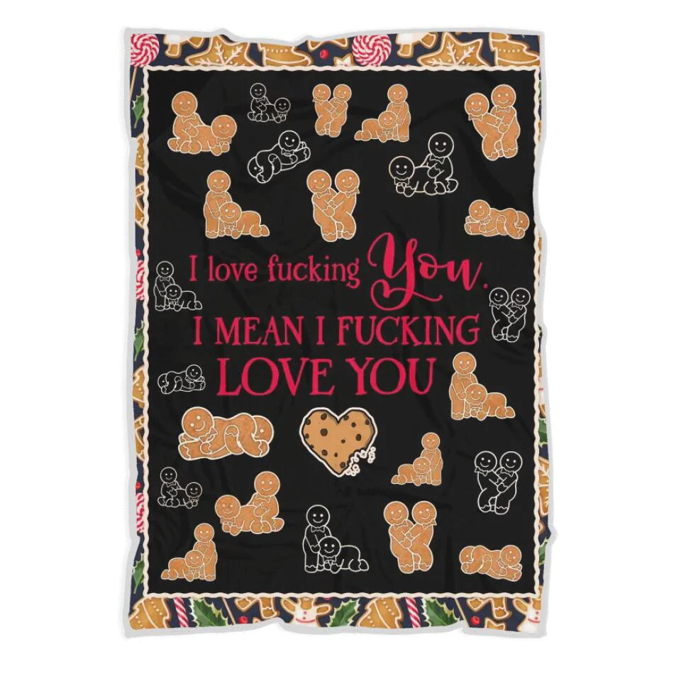 I Love Fucking You, I Mean I Fucking Love You - Funny Gingerbread Couple Blanket - Image 8