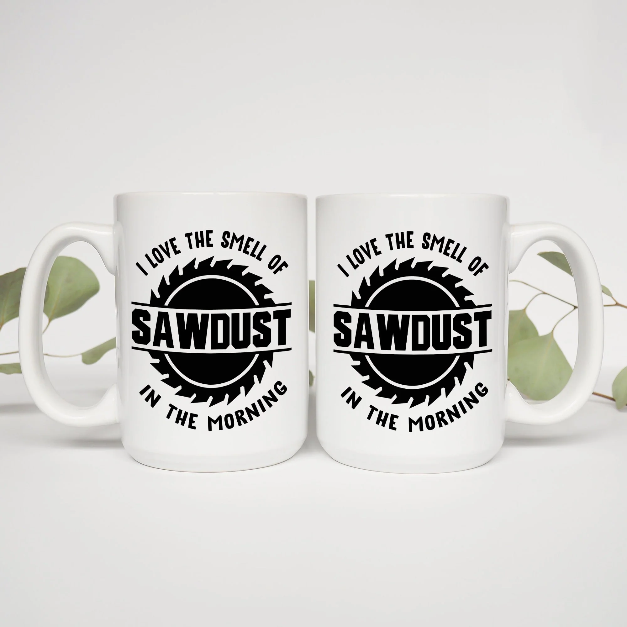 I Love The Smell Of Sawdust Special Mug Father's Day Gifts - Image 3