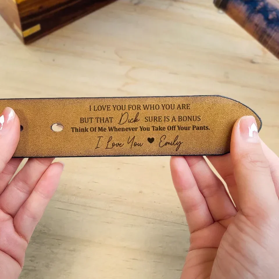 Personalized Valentine Gifts - I Love You For Who You Are But That Sure Is A Bonus - Personalized Engraved Leather Belt - Gift For Him - Image 7