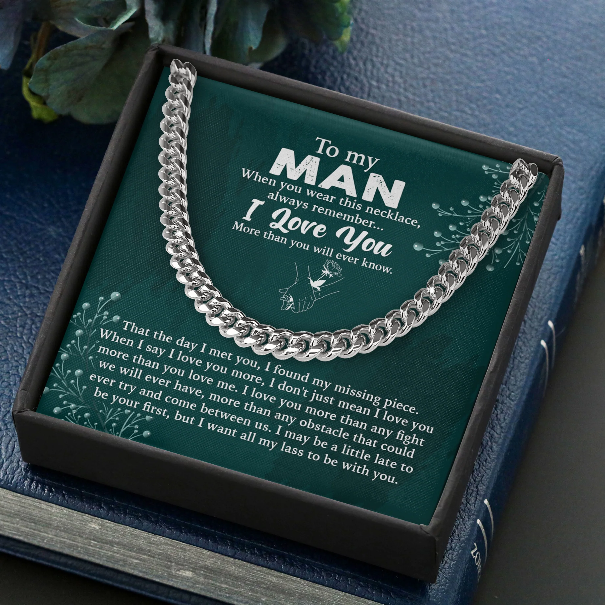 To my Man, I Love You More Than You Will Ever Know - Cuban Link Chain - Image 3