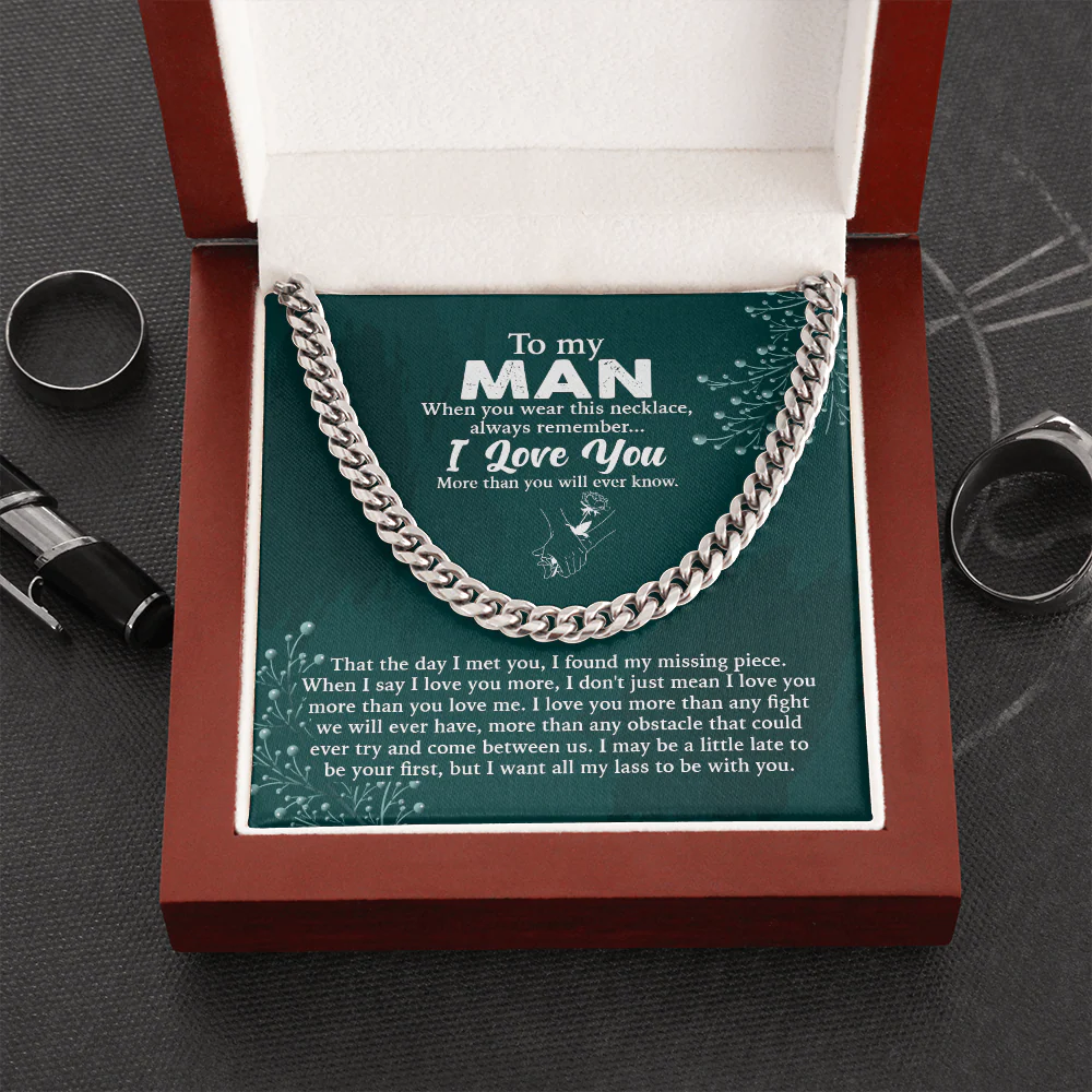 To my Man, I Love You More Than You Will Ever Know - Cuban Link Chain - Image 4