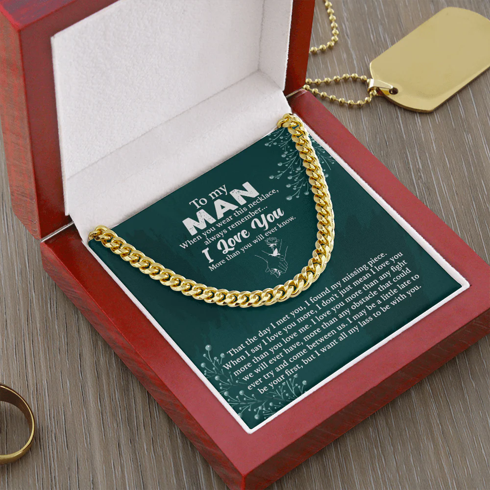 To my Man, I Love You More Than You Will Ever Know - Cuban Link Chain - Image 5