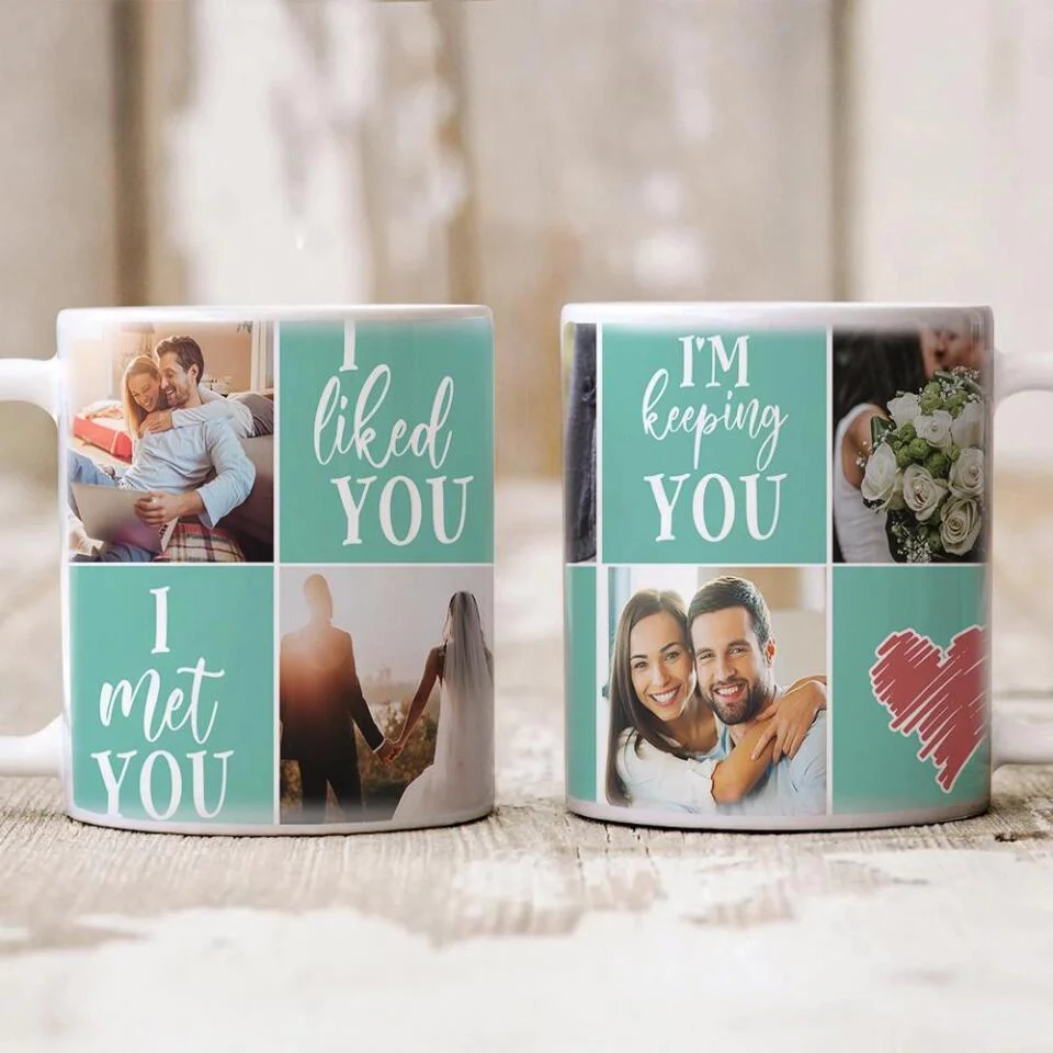 I Met You, I Liked You, I Love You, I'm Keeping You - Personalized Photo Collage Mug - Image 4