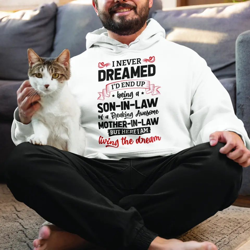 I Never Dreamed I'd End Up Being A Son-in-law - Personalized Tshirt Hoodie - Image 10