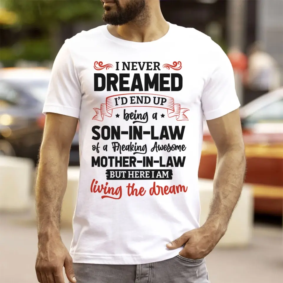 I Never Dreamed I'd End Up Being A Son-in-law - Personalized Tshirt Hoodie - Image 4