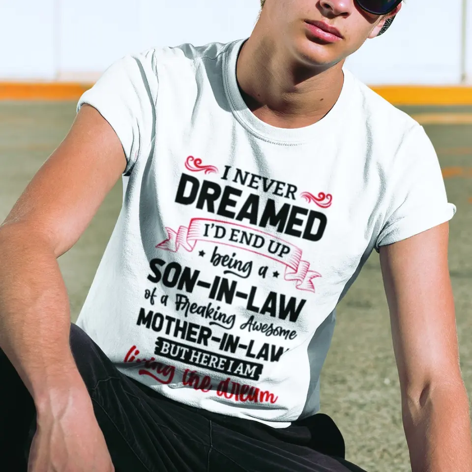 I Never Dreamed I'd End Up Being A Son-in-law - Personalized Tshirt Hoodie - Image 5