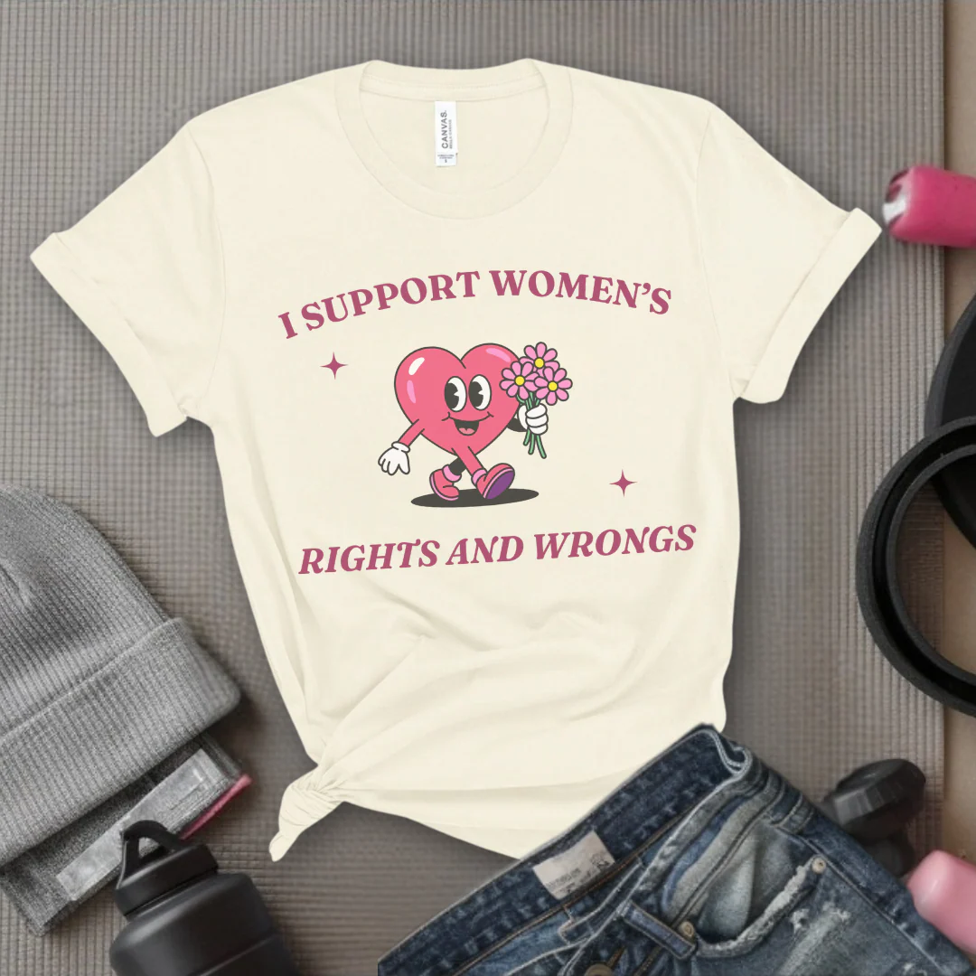 I Support Women's Rights And Wrongs - Girl Power Inspirational T-Shirt - Women Empowerment Tee - Gift for Her - Bella Canvas 3001 - Image 4