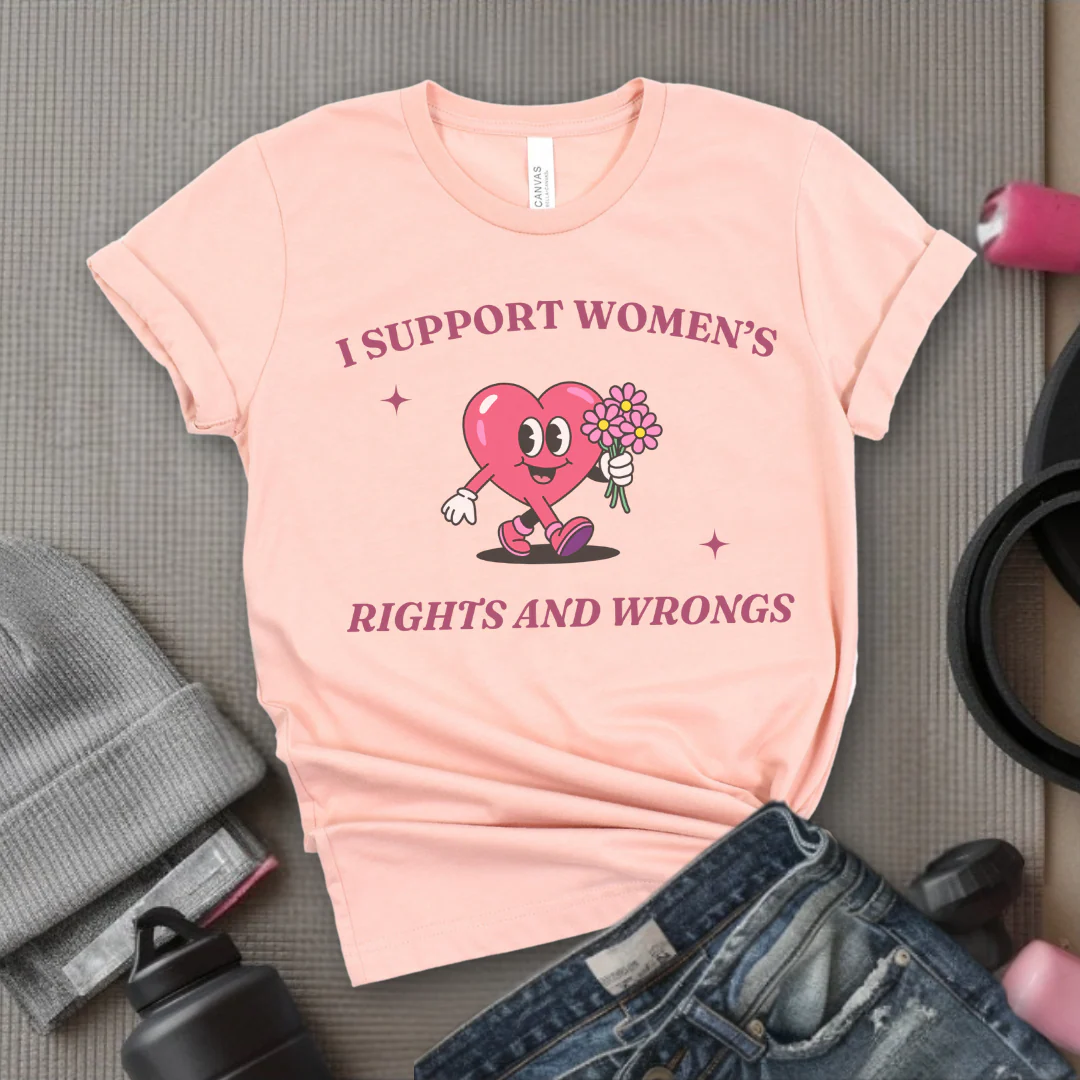 I Support Women's Rights And Wrongs - Girl Power Inspirational T-Shirt - Women Empowerment Tee - Gift for Her - Bella Canvas 3001 - Image 5