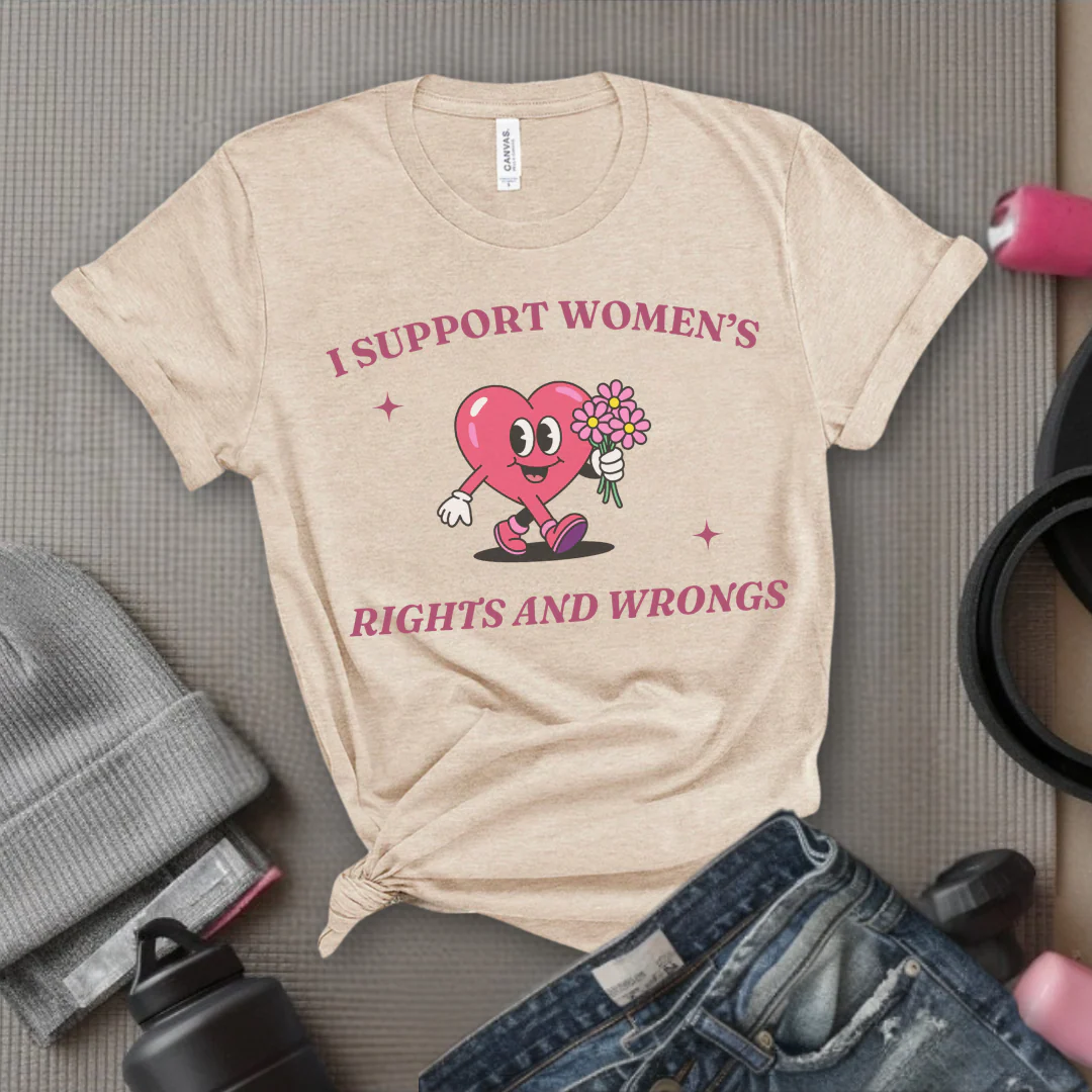 I Support Women's Rights And Wrongs - Girl Power Inspirational T-Shirt - Women Empowerment Tee - Gift for Her - Bella Canvas 3001 - Image 6